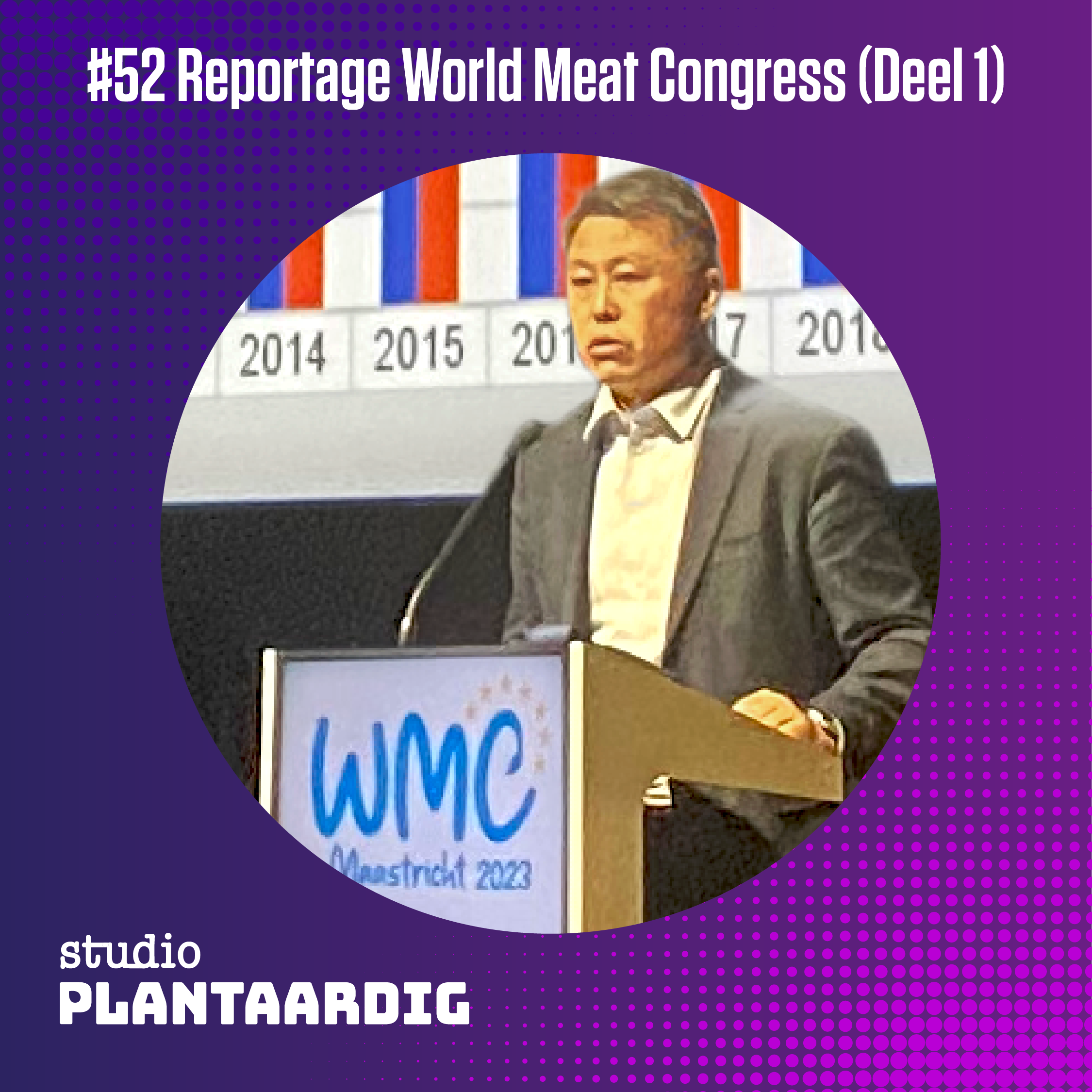#52 Dag 1 World Meat Congress: reportage vanuit het hart van de ...